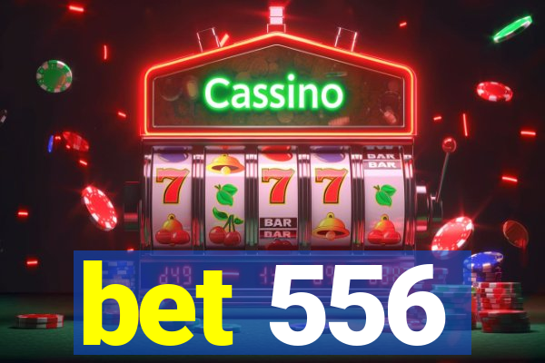 bet 556